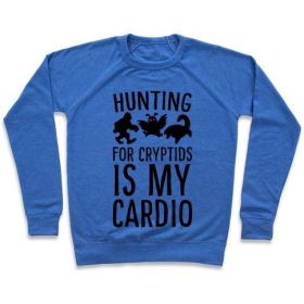 HUNTING FOR CRYPTIDS IS MY CARDIO CREWNECK SWEATSHIRT (Size-Color: small-Heathered Blue, Style: Crewneck Sweatshirt)