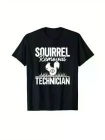 Squirrel Removal Technician Funny Squirrel Hunting Men'S 220g-pure Cotton, Regular Fit, Summer Season Adult Tee S-XXXL, black, All-Season, (Color: Black, size: XXL)